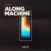 About Along Machine Song