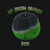 About NO GREEN ORXNGE DISS Song