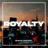 About ROYALTY Song