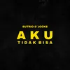 About AKU TIDAK BISA Song