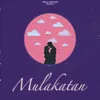 About Mulakatan Song