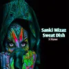 About Sanki Mizaz Sweat Dish Song