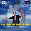 Maa Tujh Bin Adhura Hoon