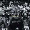 About Ready to die Song