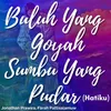 Buluh Yang Goyah Sumbu Yang Pudar (Hatiku)