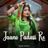 About Jaano Padasi Re Song