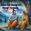 About Hum Hai Ramji Ke Ramji Hamare Song