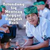 Tetundung Siq Mentoaq Reggae Dangdut Rock