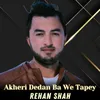 About Akheri Dedan Ba We Tapey Song