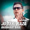 About Jo Teri Raza Song