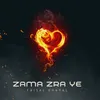 About Zama Zra Ye Song