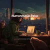 Humoresque Relax