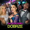 About Dobrze Song