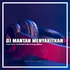 DJ Mantan Menyakitkan Remix