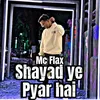 About Shayad Ye Pyar Hai Song