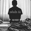 About Akela Hi Song