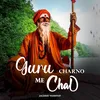 About Guru Charno Me Chal Song