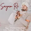 About Saiyam Re Song