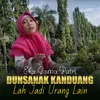 About Dunsanak Kanduang Lah Jadi Urang Lain Song