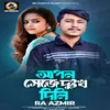 About Apon Seje Dukho Dili By RA Azmir Song