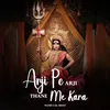 About Arji Pe Arji Thane Me Kara Song