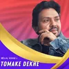 Tomake Dekhe