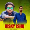 About Risky Ishq Song
