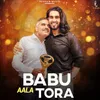 About Babu Aala Tora Song