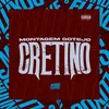 About MONTAGEM GOJETO CRETINO Song