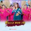 About Pagla mar jai Song