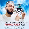 About Wo Bareilly Ka Ahmad Raza Hai Song