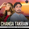 About Changa Takrain Song