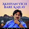 About Akhiyan Vich Kajlay Song