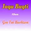 About Gee Tai Burhzen Song