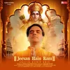 About Jeevan Hain Ram Song