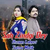 About Sah Zindgi Dey Song