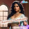 About Rajamma Thotakaada Song