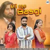 About Dil Me Basgi Song