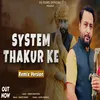 About System Thakur Ke Song