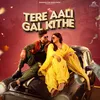 About Tere Aali Gal Kithe Song