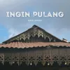 About Ingin Pulang Song