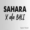 About Sahara x ala Bali Song