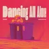 About Dancing All Alone Song