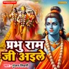 Prabhu Ram Ji Aile