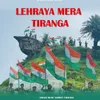 About Lehraya Mera Tiranga Song