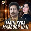 Main Keda Majboor Han