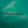 About Larsha Pekhawar Song