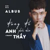 About Đừng Để Anh Phải Nhìn Thấy Song