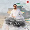 About Ey Dost Song