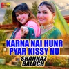 About Karna Nai Hunr Pyar Kissy Nu Song